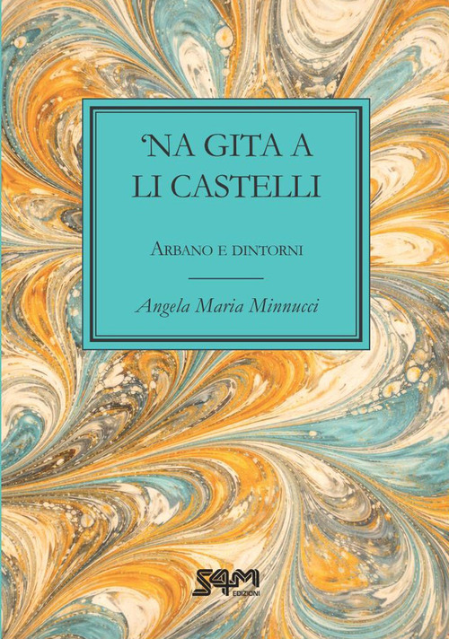 'Na gita a li Castelli. Arbano e dintorni
