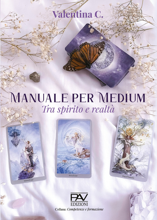 Manuale per medium. Tra spirito e realtà