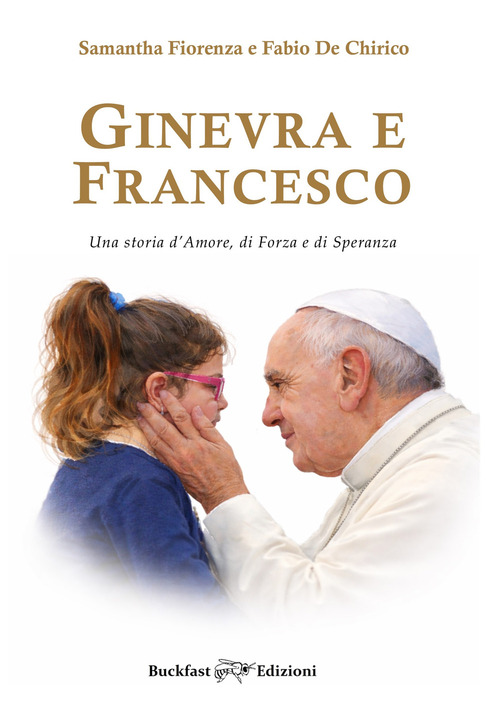 Ginevra e Francesco. Una storia d'amore, di forza e di speranza