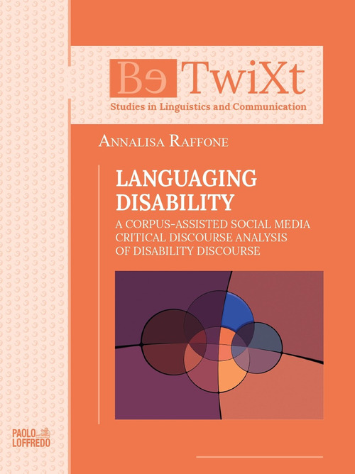 Languaging disability. A corpus-assisted social media critical discourse analysis of disability discourse