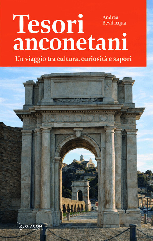 Tesori anconetani. Un viaggio tra cultura, curiosità e sapori