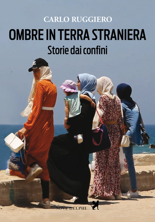 Ombre in terra straniera. Storie dai confini