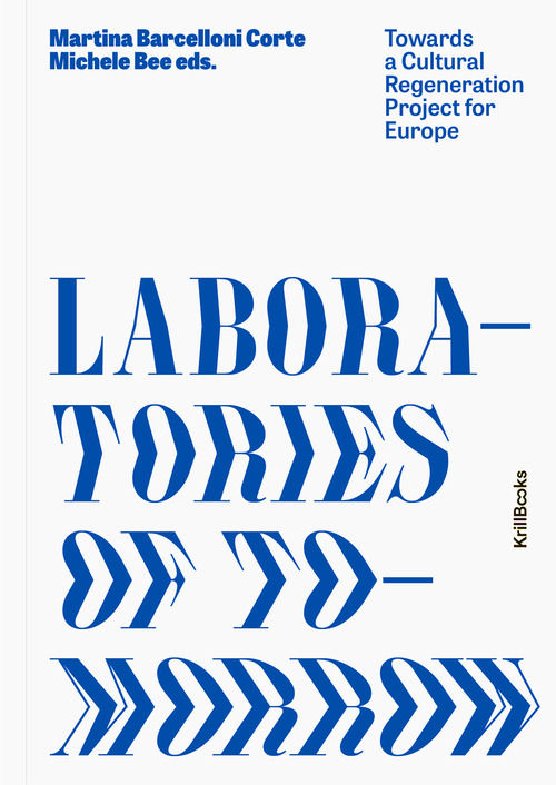 Laboratories of tomorrow. Towards a cultural regeneration project for Europe