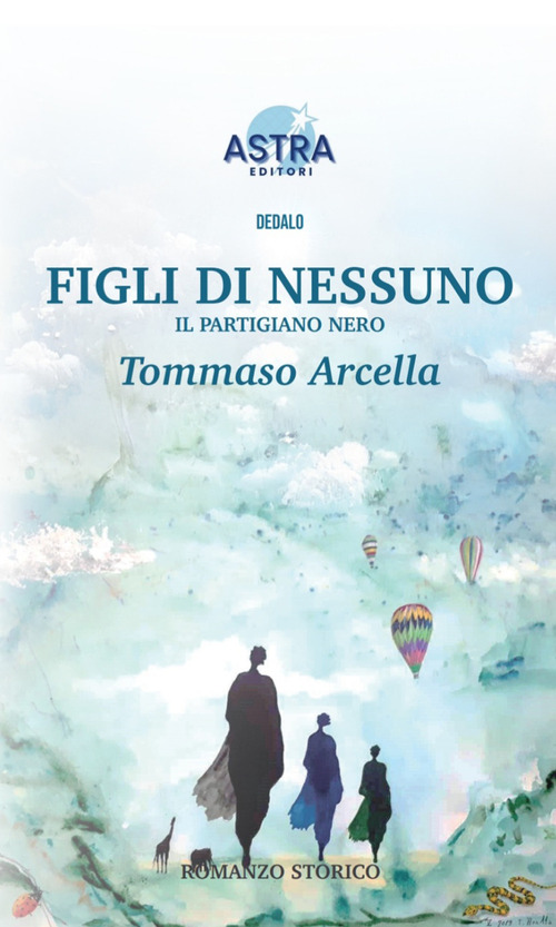 Figli di nessuno. Il partigiano nero
