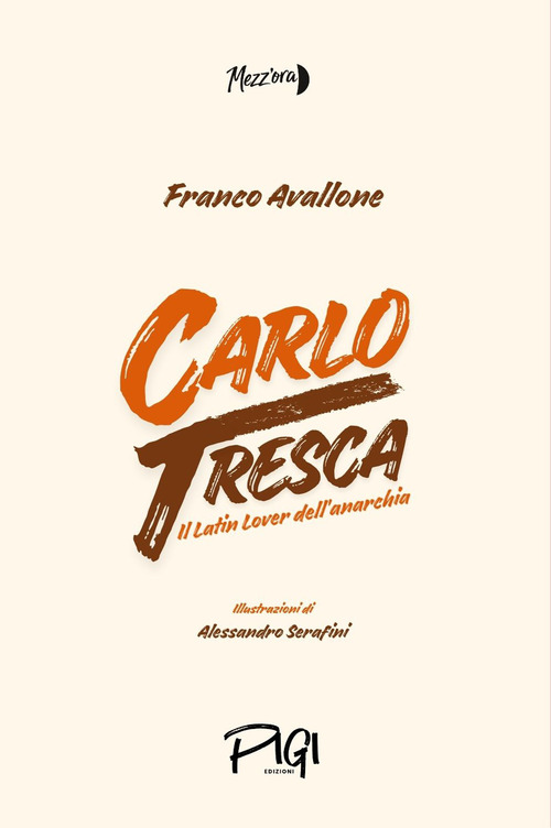 Carlo Tresca il latin lover dell'anarchia
