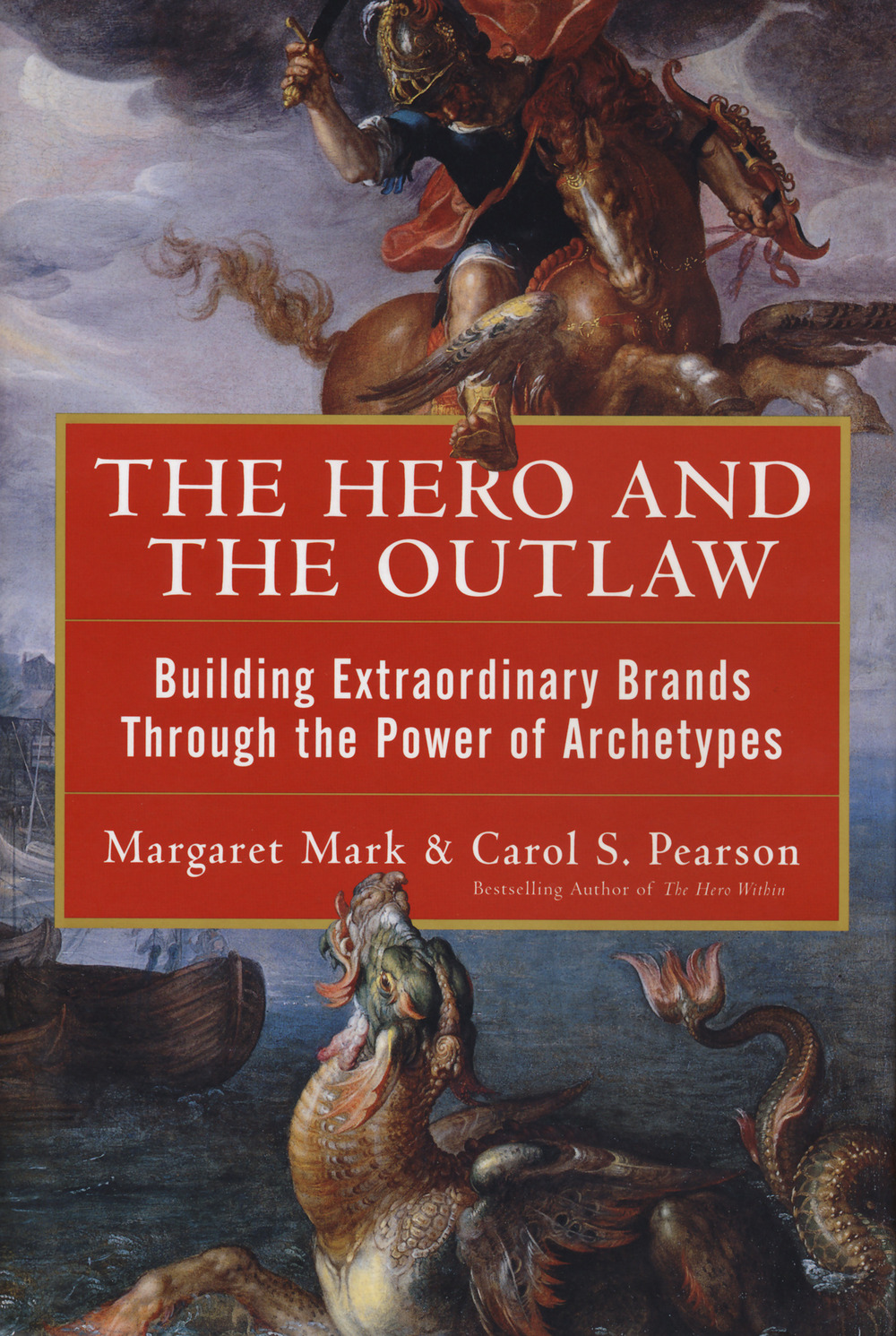 The hero and the outlaw. Building extraordinary brands through the power of archetypes