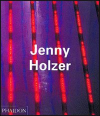 Jenny Holzer. Ediz. illustrata