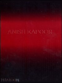 Anish Kapoor. Ediz. inglese