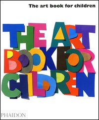 The art book for children. Ediz. illustrata