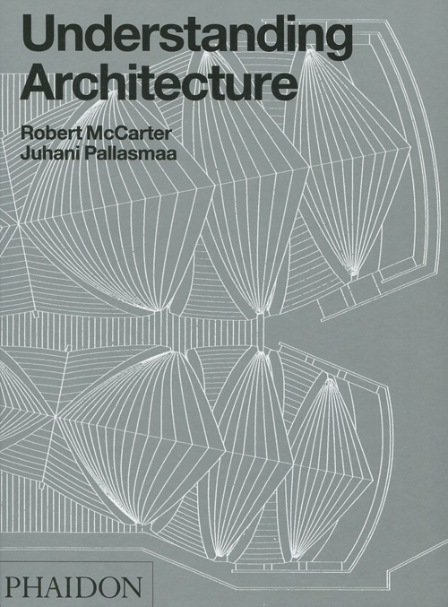 Understanding architecture. Ediz. illustrata