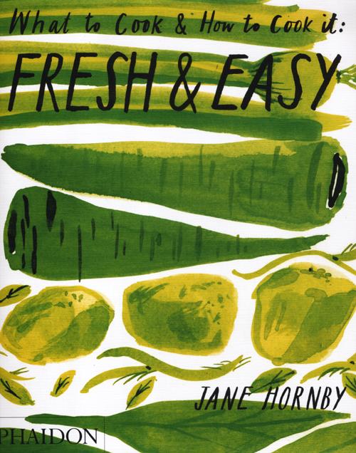 Fresh & easy. What to cook and how to cook it. Ediz. illustrata