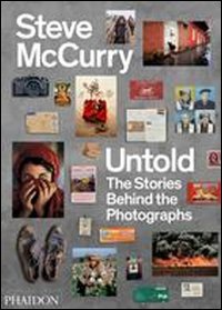Untold. The stories behind the photographs. Ediz. illustrata