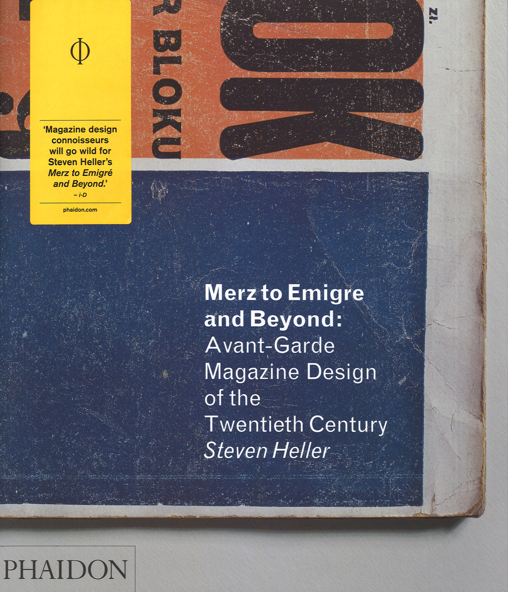 Merz to Emigre and beyond: Avant-Garde magazine design of the twentieth century. Ediz. illustrata