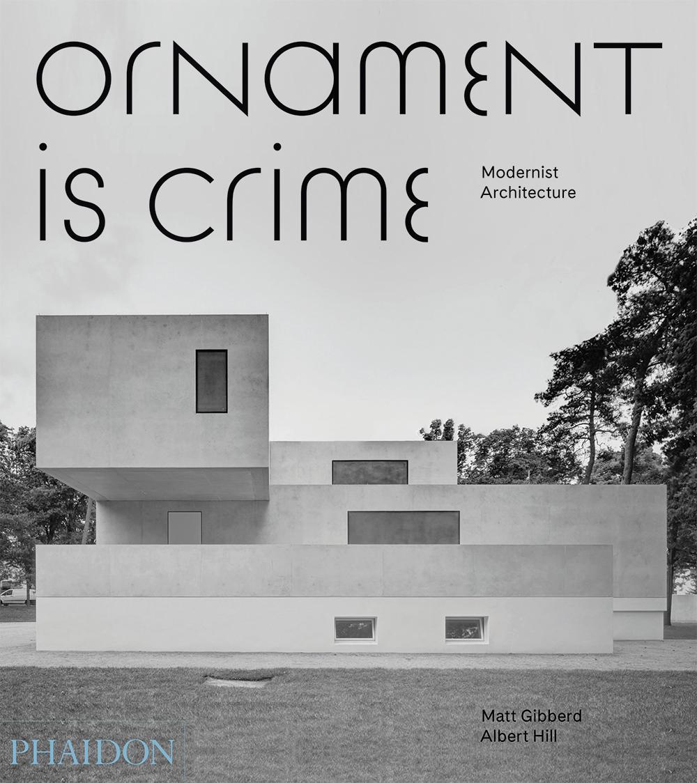 Ornament is crime. Modernist architecture. Ediz. illustrata