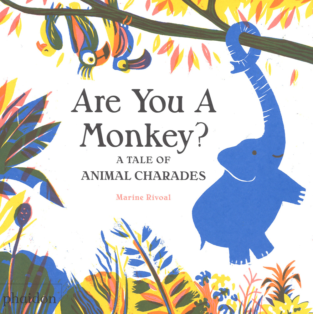 Are you a monkey? A tale of animal charades. Ediz. a colori