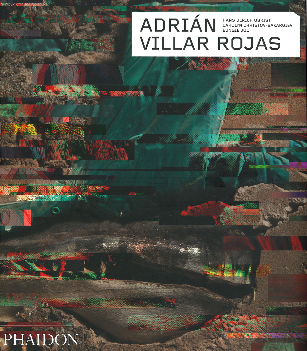 Adrián Villar Rojas. Ediz. illustrata