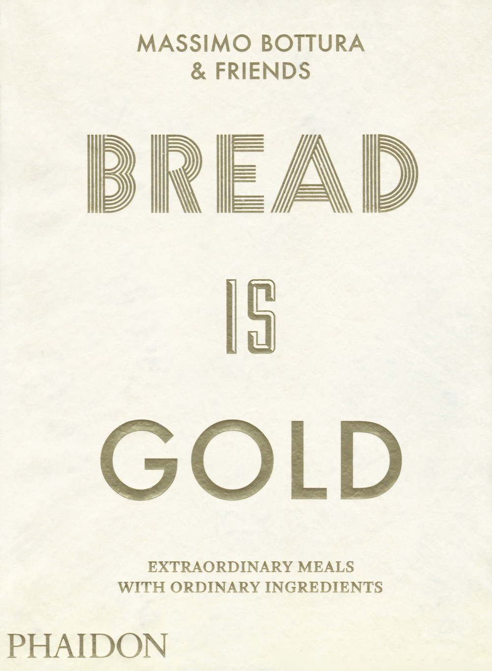 Bread is gold. Ediz. a colori