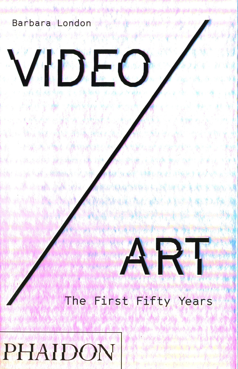 Video/art. The first fifty years. Ediz. a colori