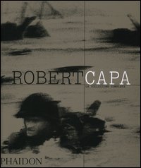 Robert Capa. La collezione completa. Ediz. illustrata