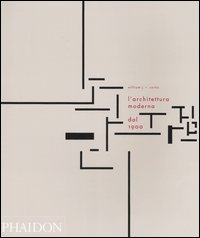 L'architettura moderna dal 1900. Ediz. illustrata
