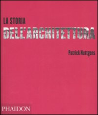 La storia dell'architettura. Ediz. illustrata