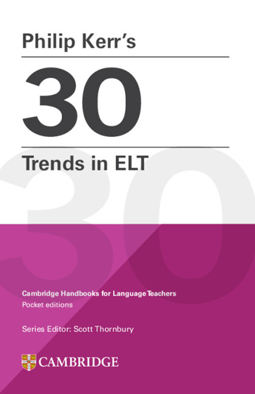 30 trends in ELT. Cambridge handbooks for language teachers