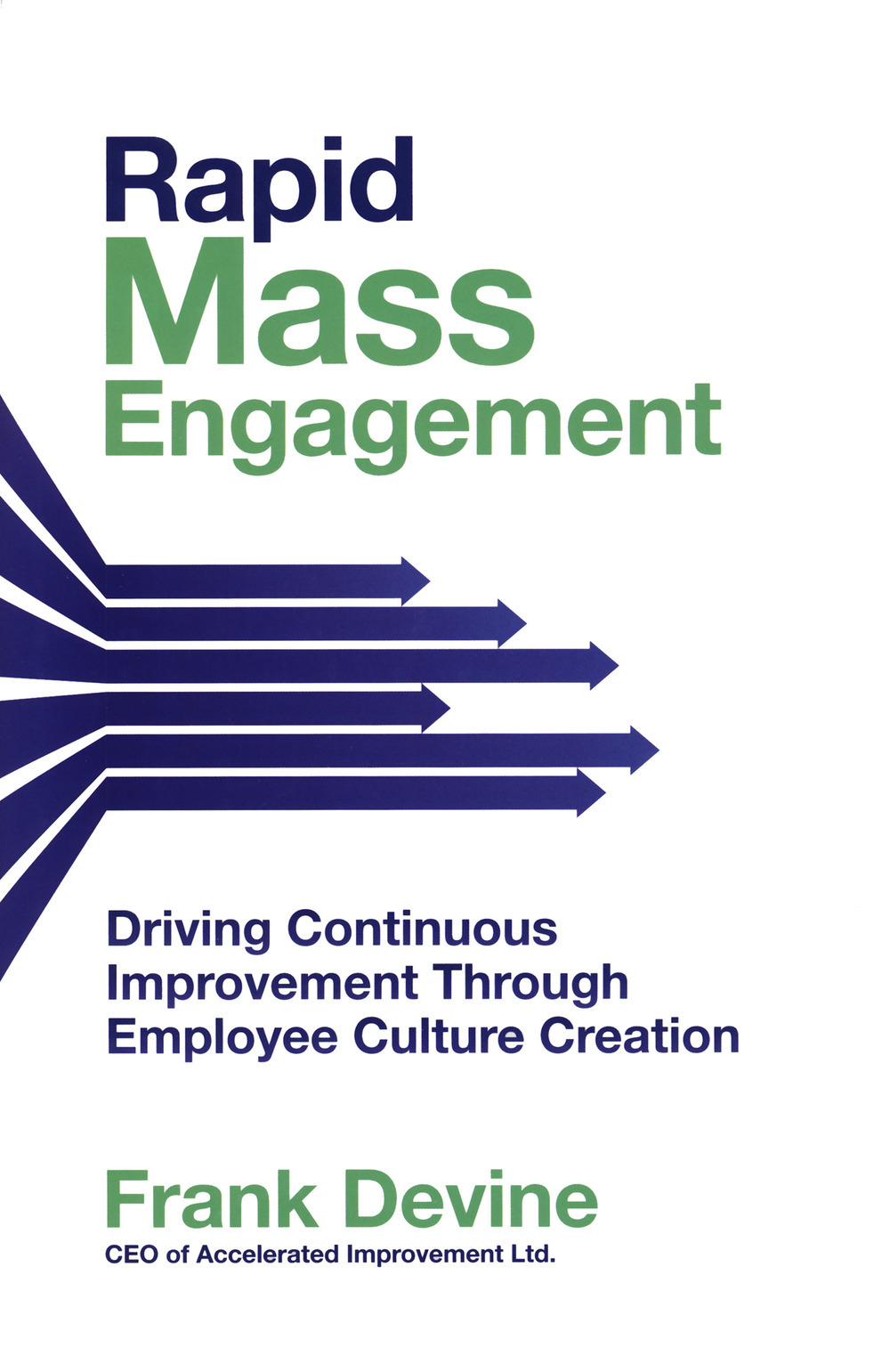 Rapid mass engagement. Driving continuous improvement through employee culture creation