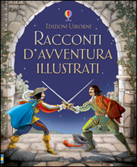 Racconti d'avventura illustrati. Ediz. illustrata