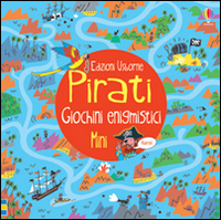 Pirati. Giochini enigmistici mini. Ediz. illustrata