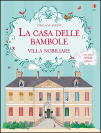 La casa delle bambole. Villa nobiliare. Con adesivi. Ediz. illustrata