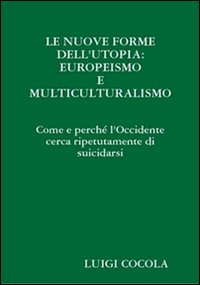 Le nuove forme dell'utopia: europeismo e multiculturalismo