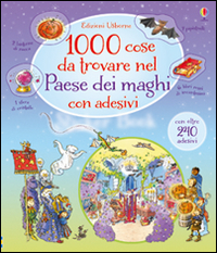 1000 cose da trovare nel paese dei maghi. Ediz. illustrata