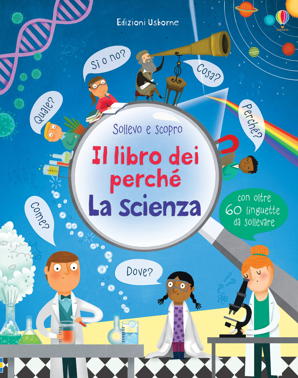 La scienza. Il libro dei perché. Ediz. illustrata