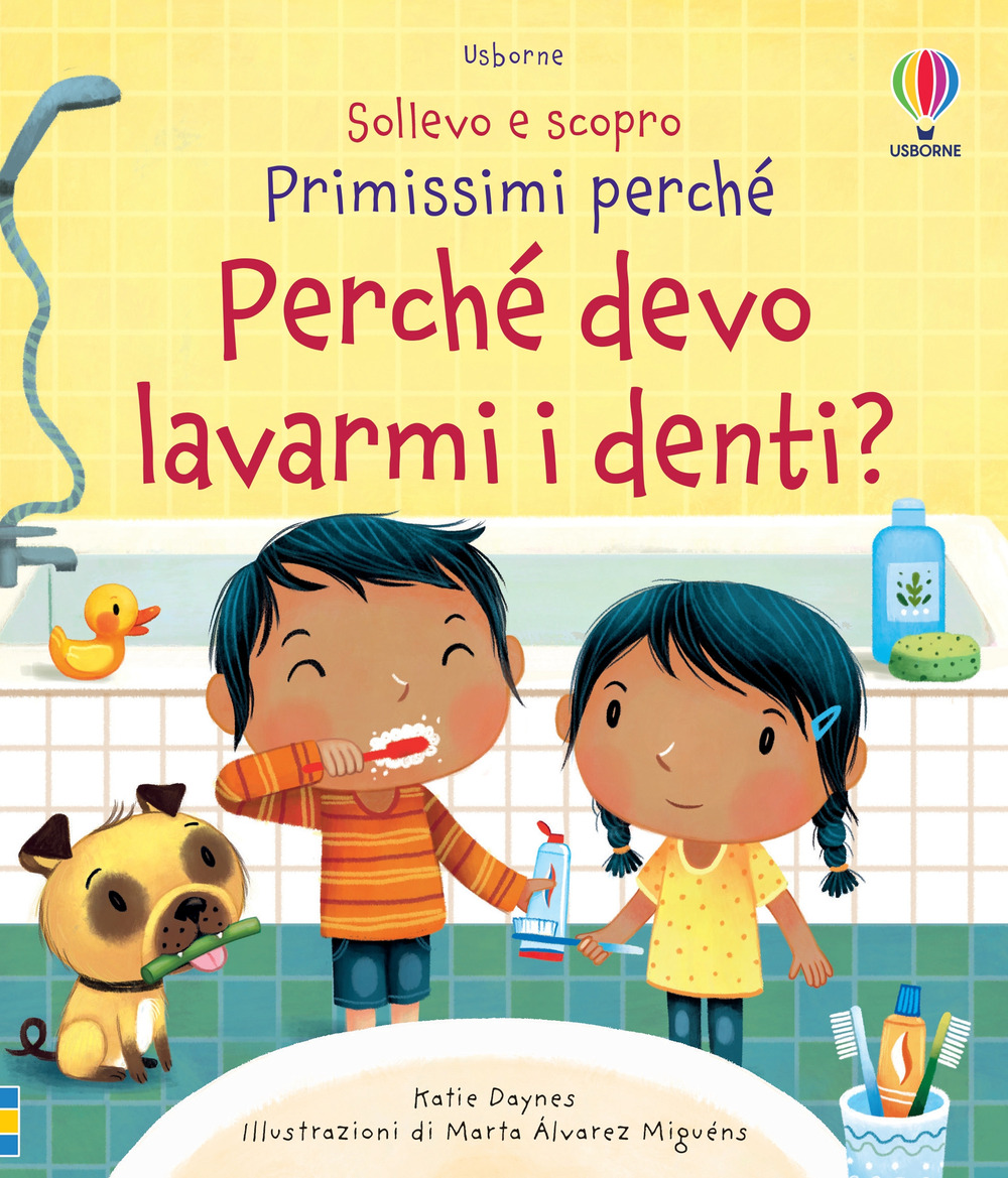 Perché devo lavarmi i denti? Ediz. a colori