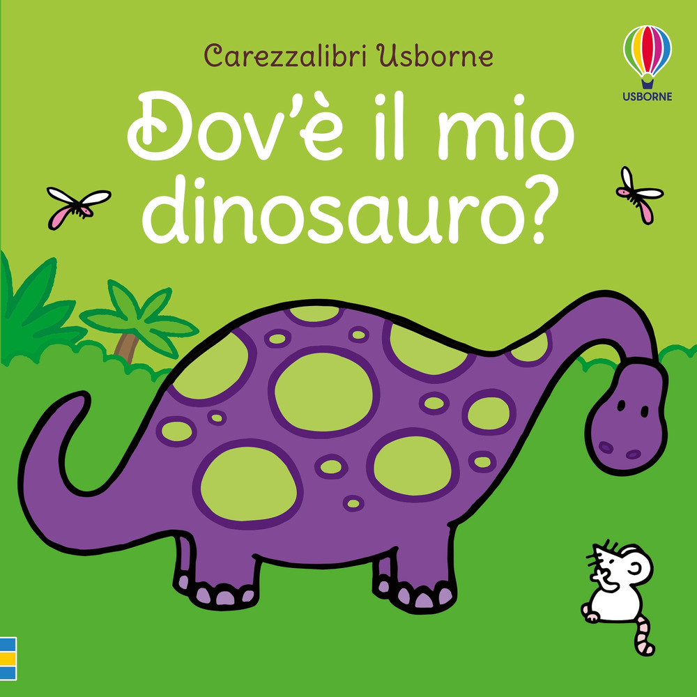 Dov'è il mio dinosauro? Ediz. a colori