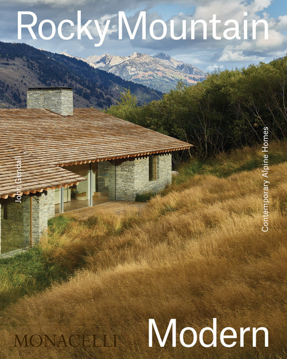 Rocky mountain modern. Contemporary Alpine homes. Ediz. a colori