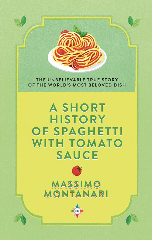 A short history of spaghetti with tomato sauce