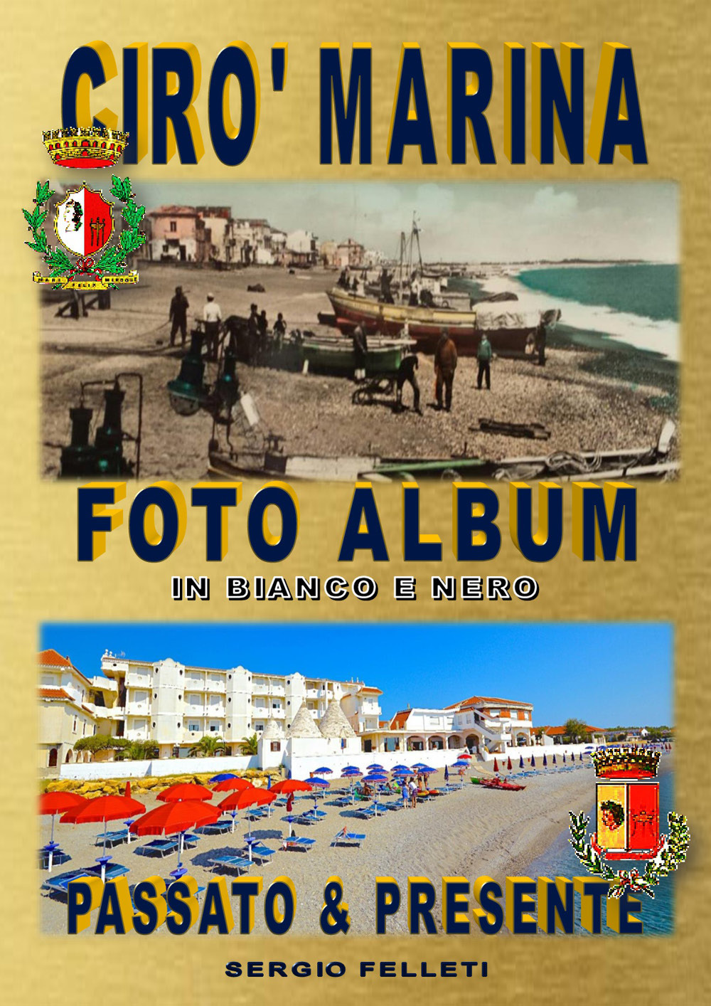 Cirò Marina. Foto album in bianco e nero. Passato & presente. Ediz. illustrata