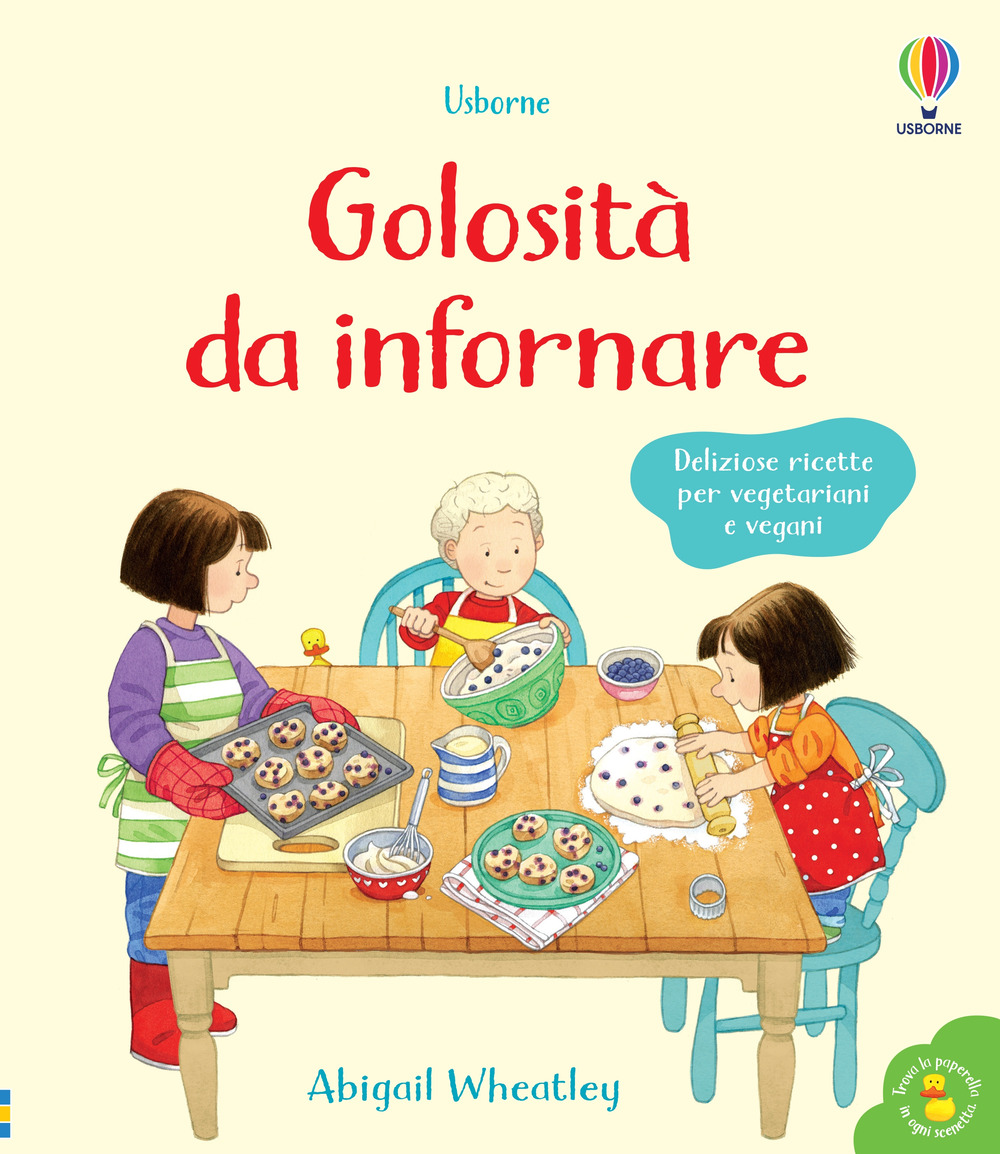 Golosità da infornare. Libri di cucina. Ediz. a colori