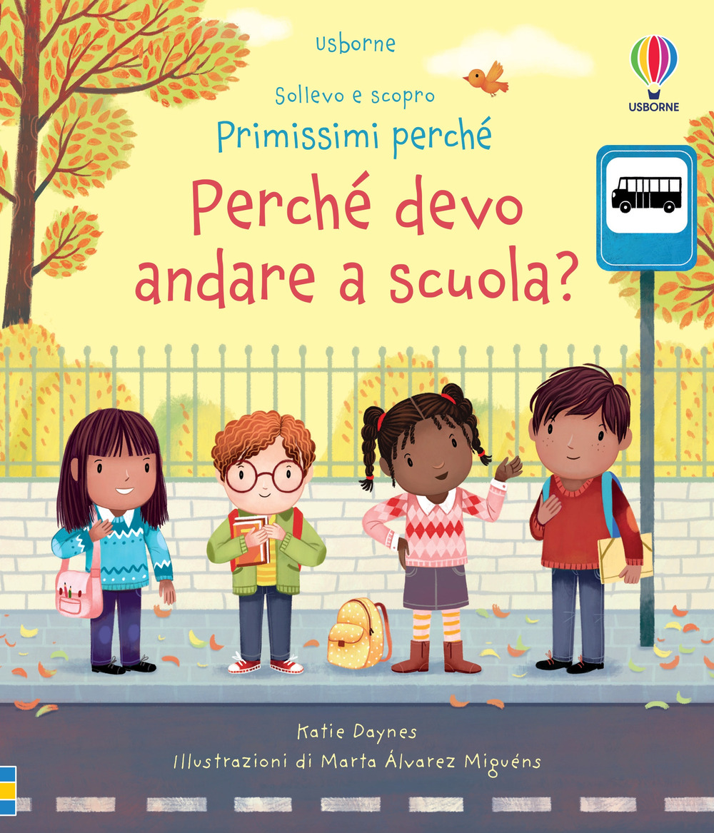 Perché devo andare a scuola? Ediz. a colori