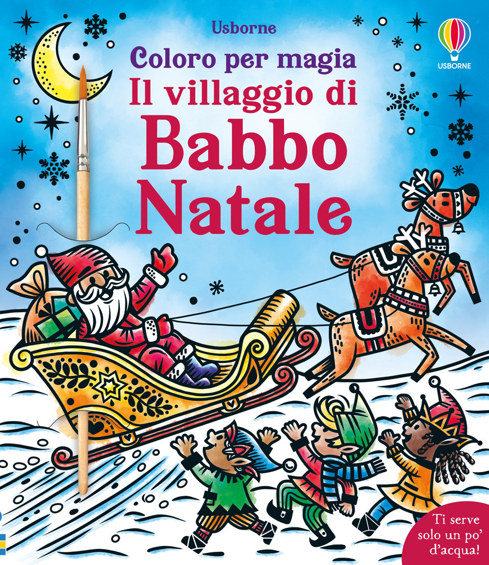 Il villaggio di Babbo Natale. Ediz. a colori. Con pennello