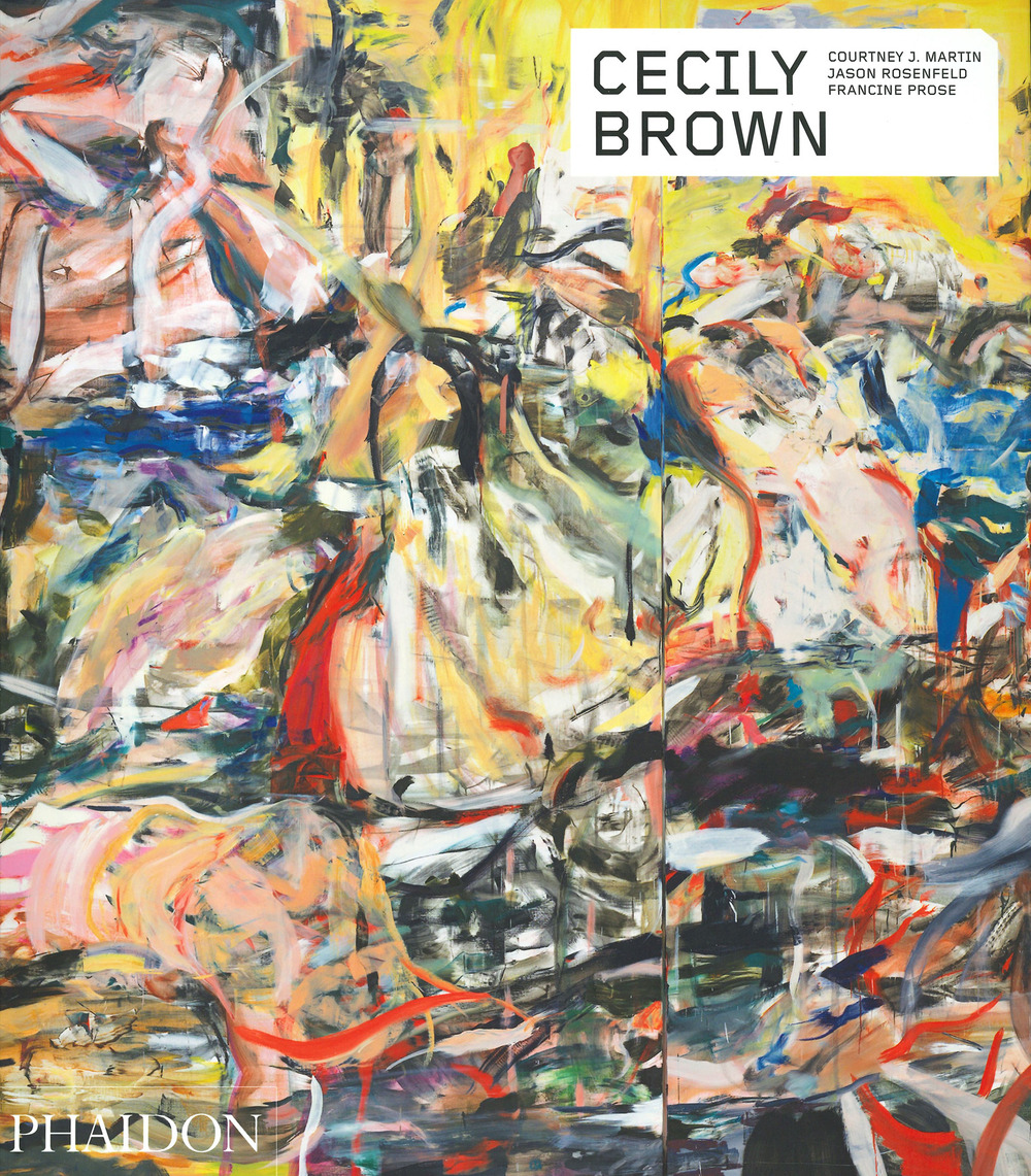 Cecily Brown. Contemporary artists series. Ediz. a colori