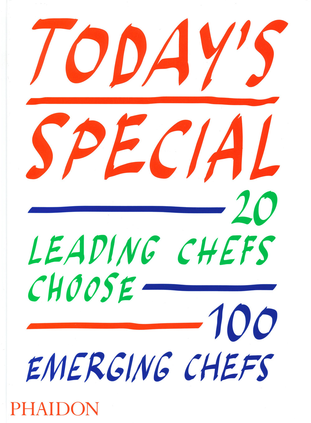 Today's special. 20 leading chefs choose 100 emerging chefs. Ediz. a colori