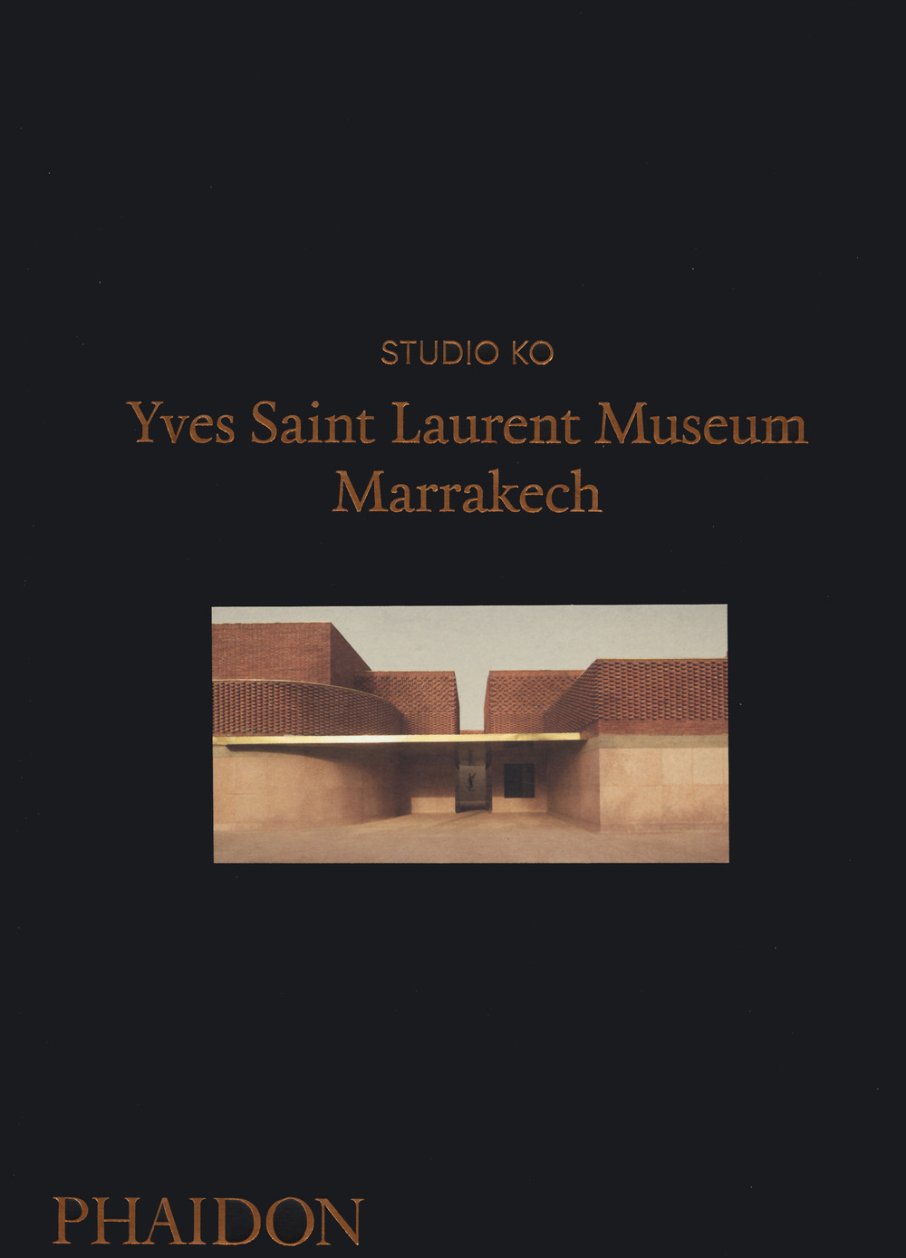 Yves Saint Laurent Museum Marrakech. Ediz. a colori