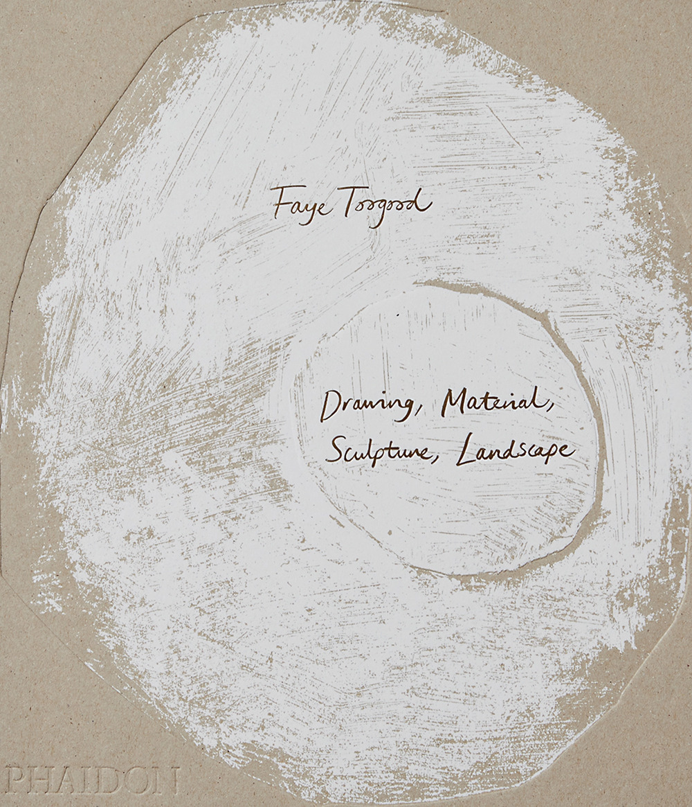 Faye Toogood. Drawing, material, sculpture, landscape. Ediz. a colori