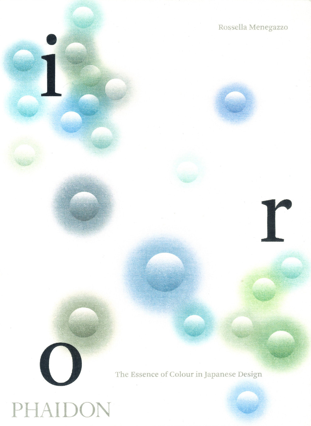 Iro. The essence of colour in Japanese design. Ediz. a colori