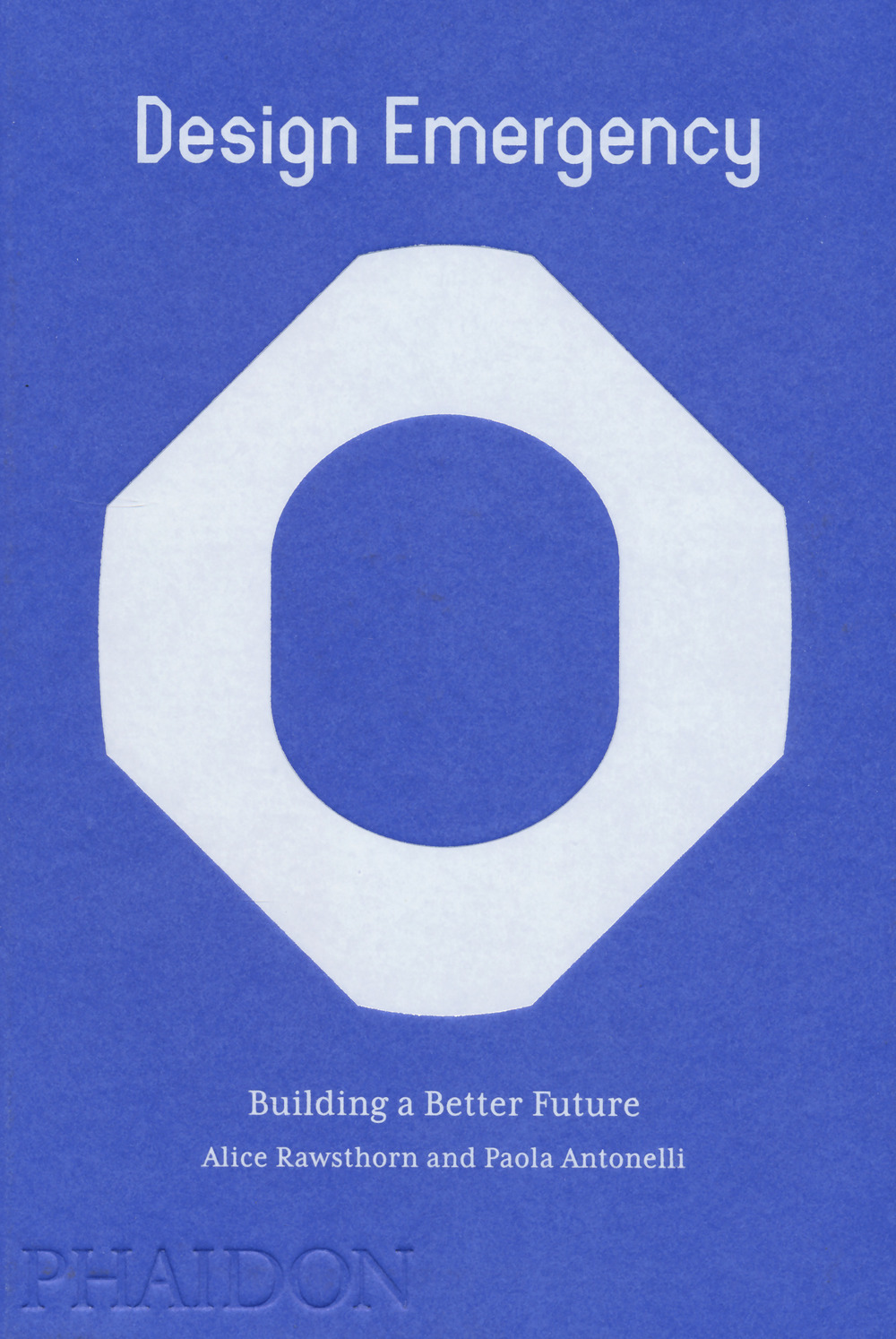 Design emergency. Builiding a better future. Ediz. a colori