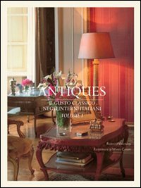 Antiques. Il gusto classico negli interni italiani. Ediz. illustrata. Vol. 1