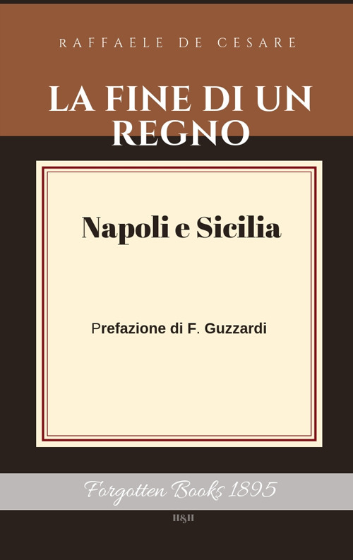 La fine di un regno. Vol. 1: Napoli e Sicilia