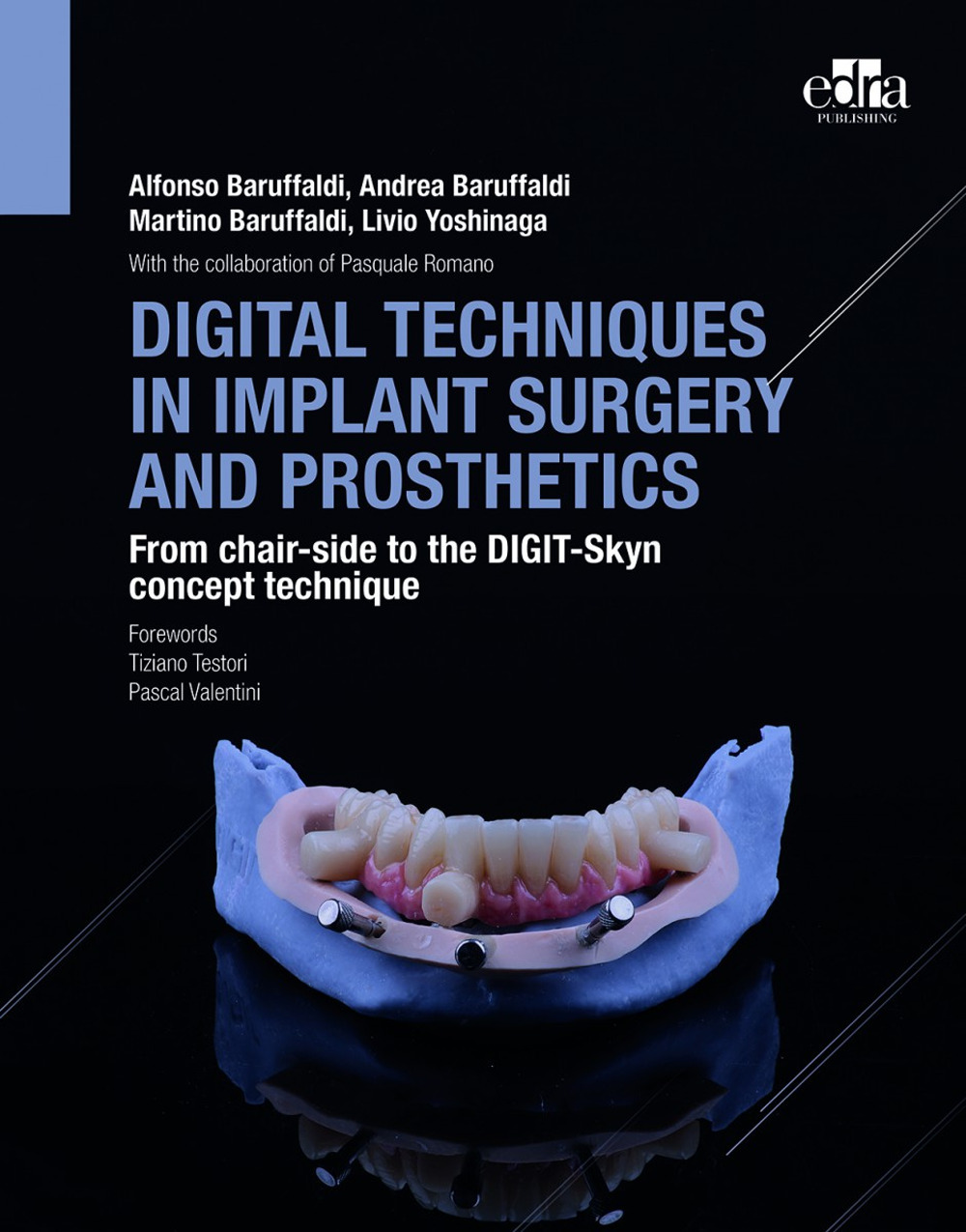 Digital techniques in implant surgery and prosthetics. From chair-side to the DIGIT-Skyn concept technique
